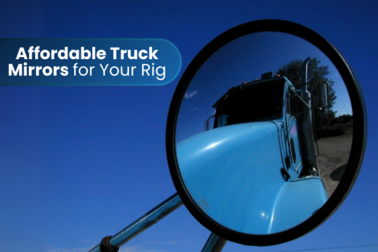 Affordable Truck Mirrors for Your Rig