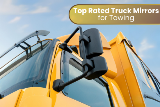 Top Rated Truck Mirrors for Towing