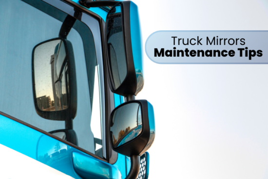 Truck Mirrors Maintenance Tips